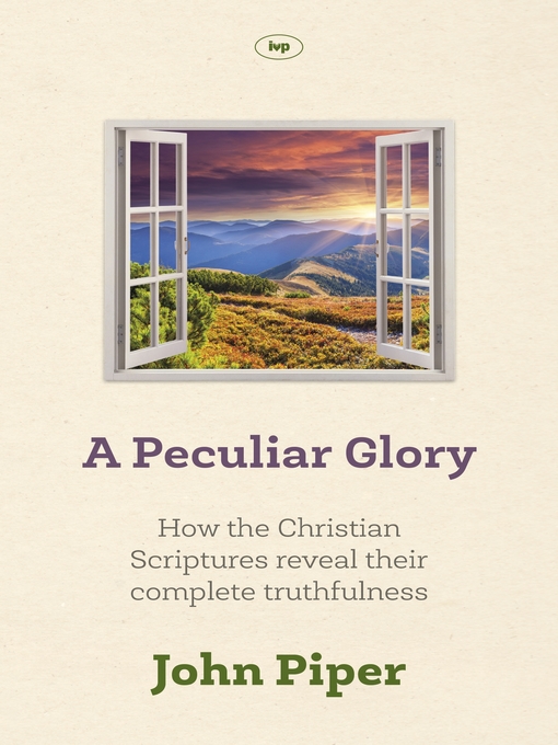 Title details for A Peculiar Glory by John Piper - Available